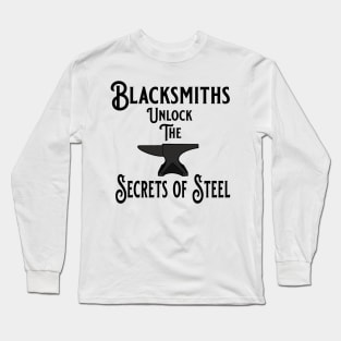 Blacksmiths Know all the Secrets Long Sleeve T-Shirt